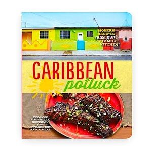 New Caribbean Potluck: Modern Recipes from Our Family Kitchen Hardcover
